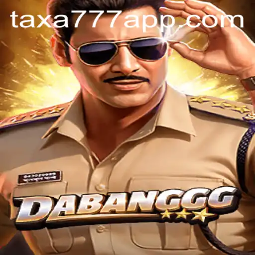 DABANGGG Game: A Candid Exploration of Thrills and Strategy with TAXA777.COM