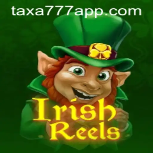 Exploring the Exciting World of IrishReels at TAXA777.COM