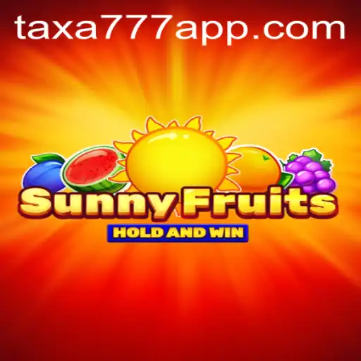 SunnyFruits: The Ultimate Gaming Experience with TAXA777.COM